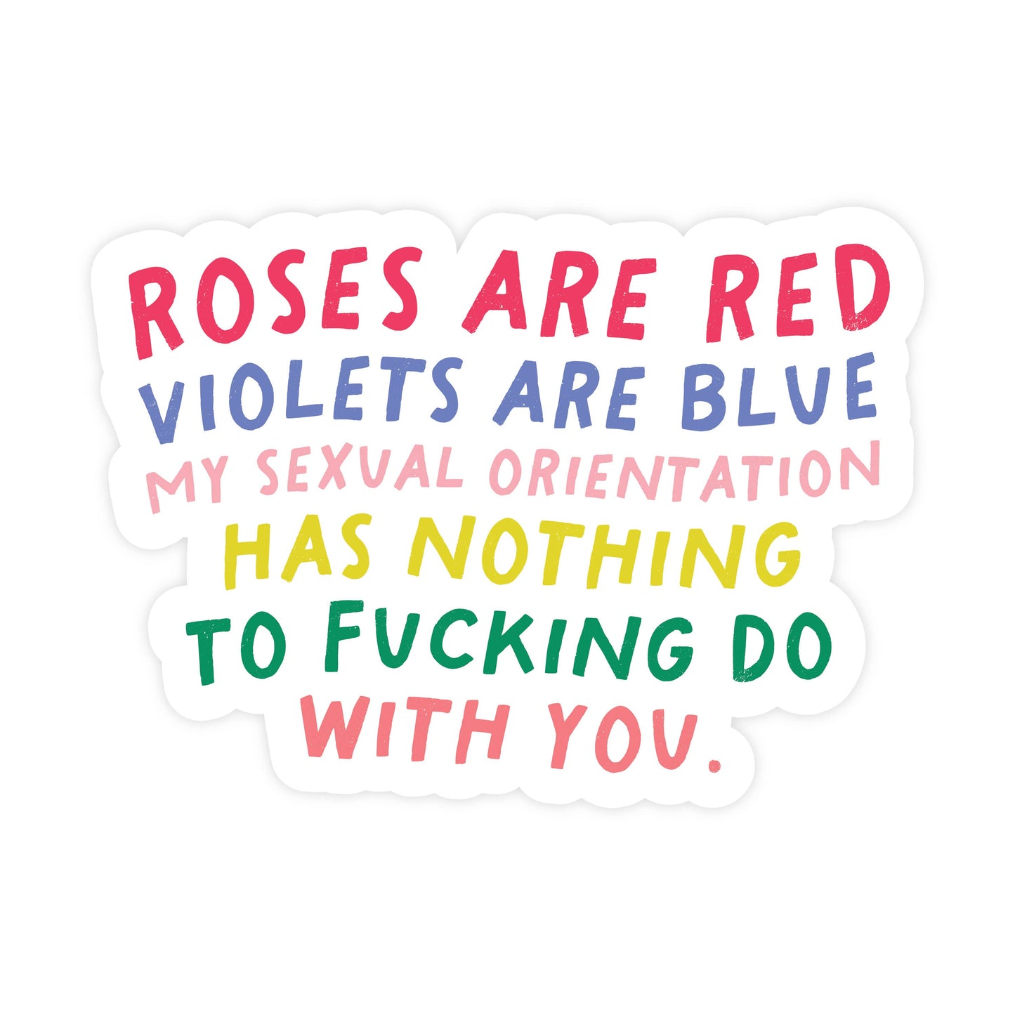 My Sexual Orientation Has Nothing Do With You Sticker